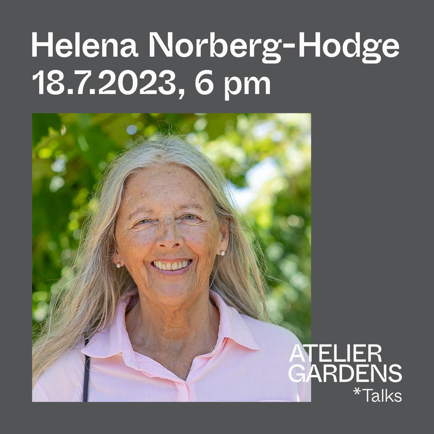 Helena Norberg Hodge Talks at Atelier Gardens